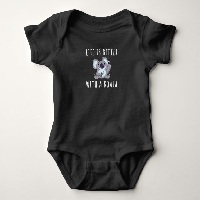 Koala - Life Is Better With A Koala Baby Bodysuit (Front)