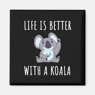 Koala - Life Is Better With A Koala Magnet