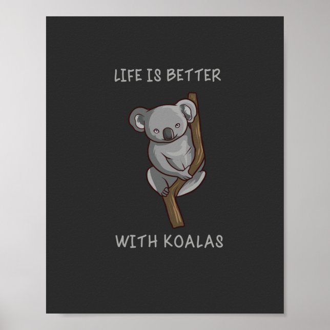 Koala - Life Is Better With Koalas Poster (Front)