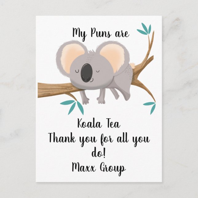 koala My Puns Are Koala Tea thank you staff Postcard (Front)