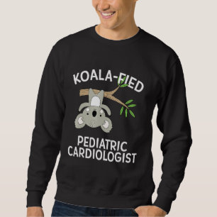 Koala Paediatrics Cardiology Cute Funny Pun Sweatshirt