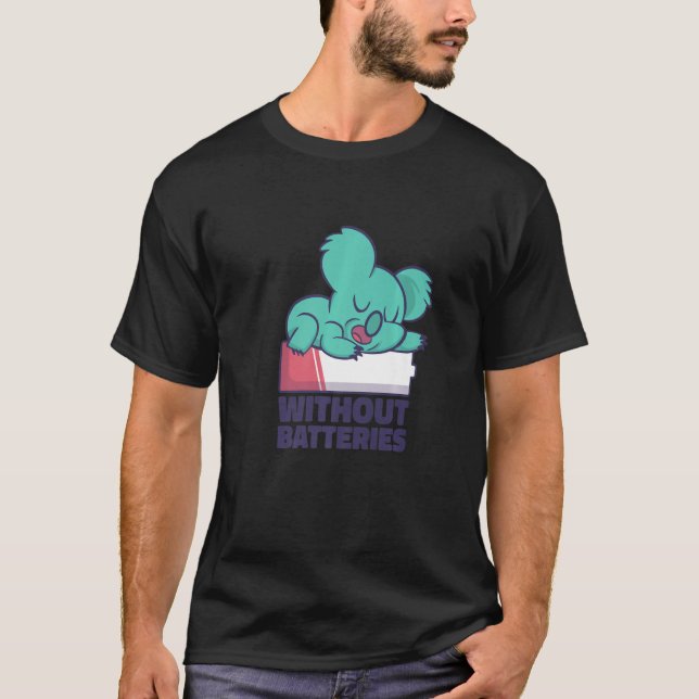 Koala Sleeping Without Batteries T-Shirt (Front)