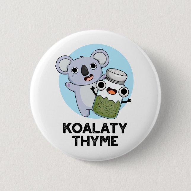Koala-ty Thyme Funny Koala Thyme Pun  6 Cm Round Badge (Front)