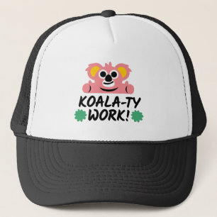 Koala-ty work Keep practicing Good start motivatio Trucker Hat
