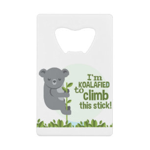 Koalafied to climb this stick, Funny Cool Koala