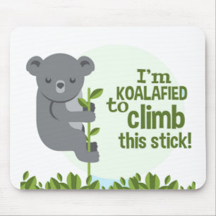 Koalafied to climb this stick, Funny Cool Koala Mouse Pad