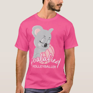Koalafied Volleyballer I Volleyball Beach Volleyba T-Shirt