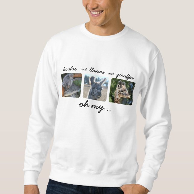 koalas & llamas & giraffes Oh My! Sweatshirt (Front)