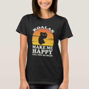 Koalas Make Me Happy Koala Clothes Koala T-Shirt