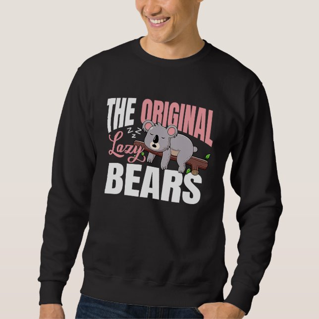 Koalas  The original lazy bears Sweatshirt (Front)