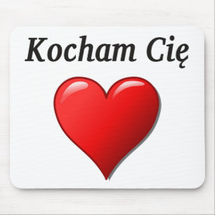 Kocham Cię - I love you in Polish Mouse Pad