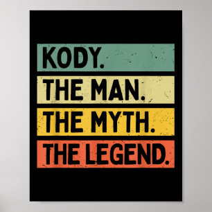 Kody The Man The Myth The Legend Funny Personalise Poster
