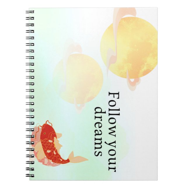 Koi Fish Dream Quote Art Print – "Follow Your Drea Notebook (Front)