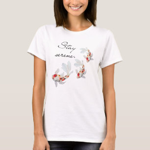 Koi Fish Stay Serene T-Shirt
