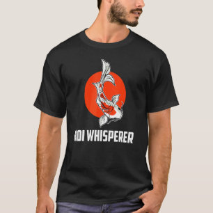 Koi Whisperer Carp Fish Pond Japanese Nishikigoi T-Shirt