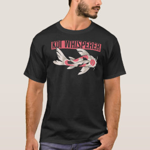 Koi Whisperer Japanese Koi Carp Nishikigoi Fish 1 T-Shirt