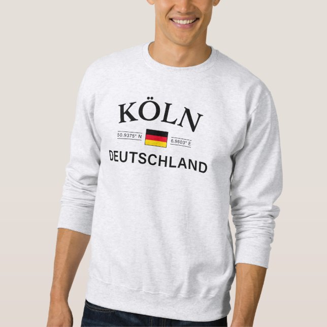 Koln (Cologne) Deutschland Coordinates German Sweatshirt (Front)