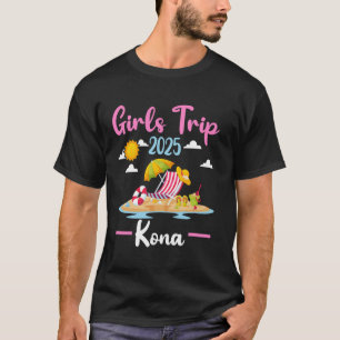 Kona Hawaii Beach Girls Trip 2025 Summer Vacation T-Shirt