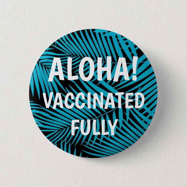 Kona Palms Hawaiian Leaf Aloha Vaccinated 6 Cm Round Badge (Front)