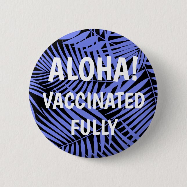 Kona Palms Hawaiian Leaf Aloha Vaccinated Button (Front)