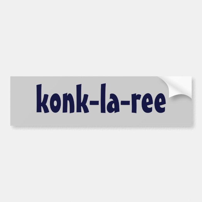 konk-la-ree bumper sticker (Front)