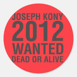 Kony2012 Wanted Dead or Alive round sticker