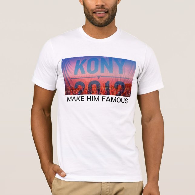 KONY 2012 - Make Him Famous T-Shirt (Front)