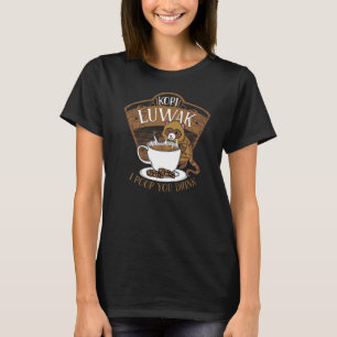 Kopi Luwak Palm Civet Fermented Coffee I Poop You T-Shirt