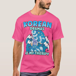 Korean Dramas Are My Therapy K-Drama K-Pop T-Shirt