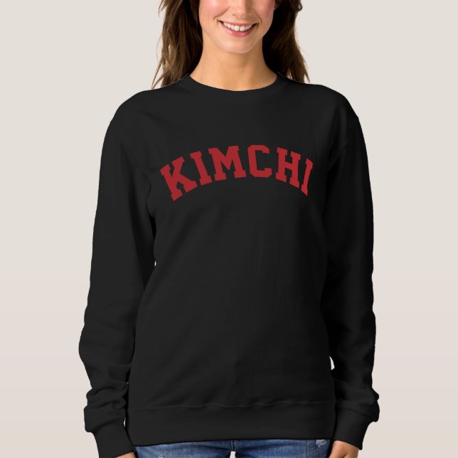 Korean Famous Food Kimchi | Red Color Text Sweatshirt (Front)