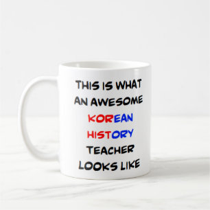 korean history teacher, awesome Mug