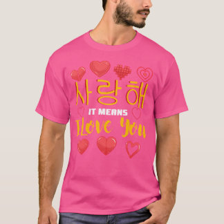 Korean I Love You - Saranghae - K-Pop T-Shirt