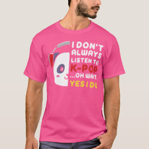 kpop always k pop music korean pop music retro T-Shirt