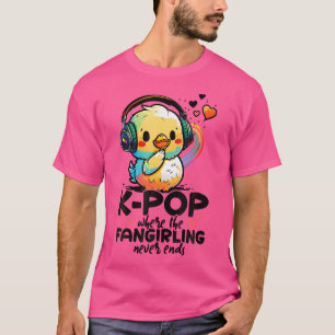 Kpop Where The Fangirling Never Ends Duck K-Pop Me T-Shirt