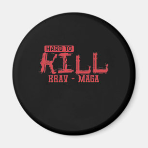 Krav Maga Hard to Kill Magnet