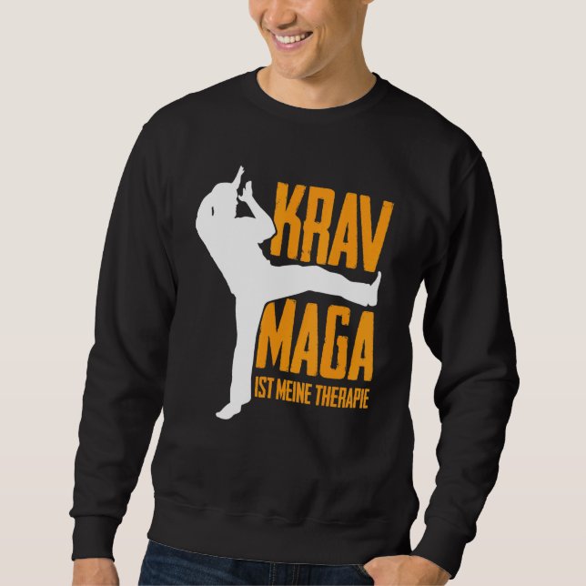 Krav Maga Is My Therapie  Idea Sweatshirt (Front)