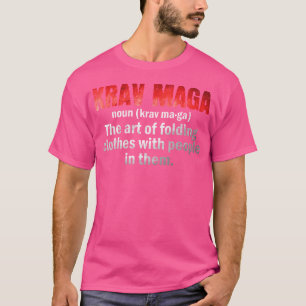 Krav Maga The Art Of Folding Clothes Krav Maga T-Shirt