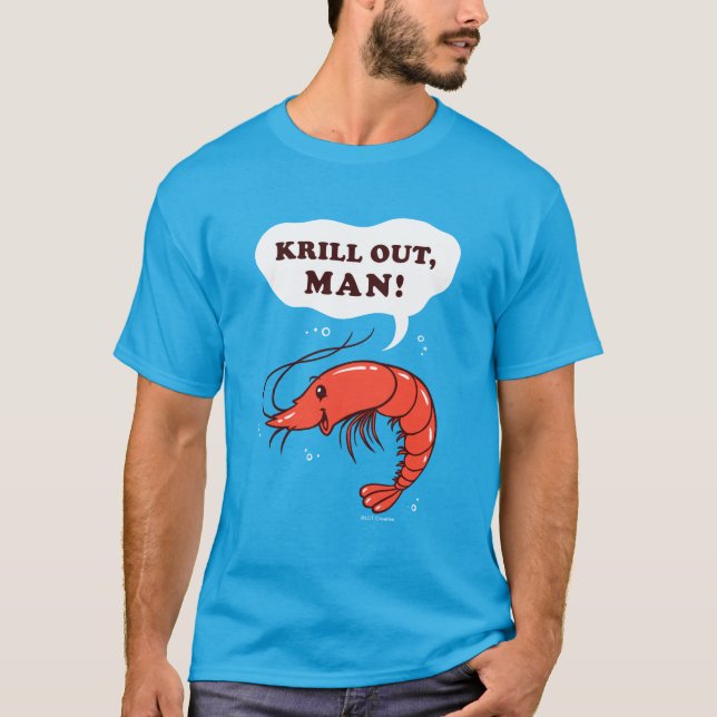 Krill Out Man T-Shirt (Front)