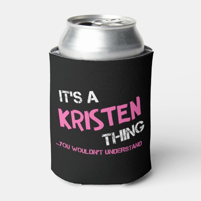 Kristen thing you wouldn't understand can cooler (Can Front)