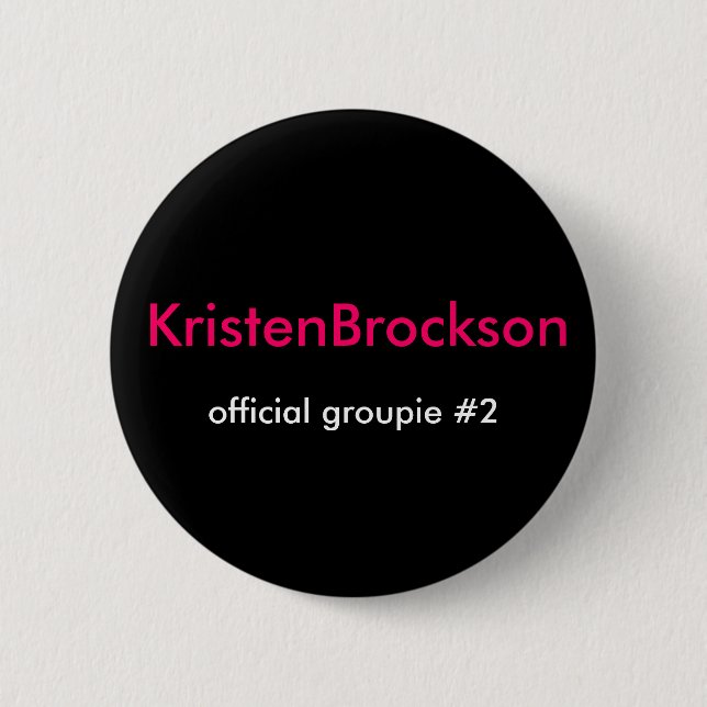 KristenBrockson, official groupie #2 6 Cm Round Badge (Front)