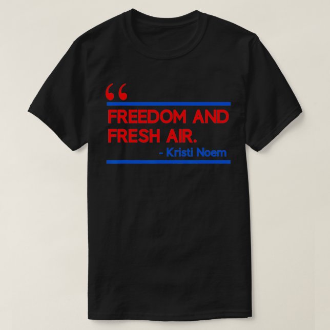 Kristi Noem Quote South Dakota  T-Shirt (Design Front)