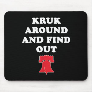 Kruk Around And Find Out Mouse Pad