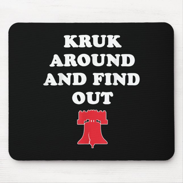 Kruk Around And Find Out  Mouse Pad (Front)
