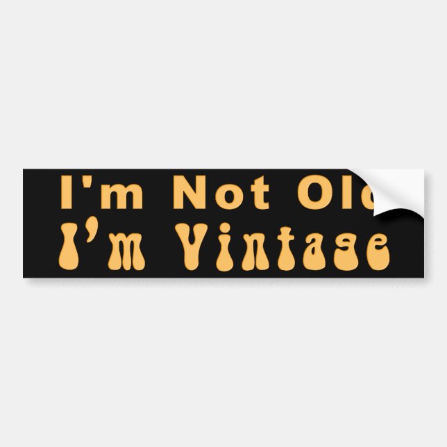 KRW I'm Not Old I'm Vintage Bumper Sticker (Front)