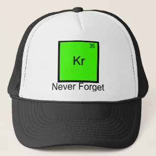 Krypton: Never Forget Element Pun T-Shirt Trucker Hat