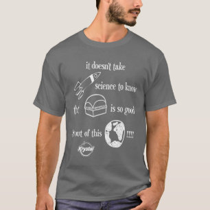 Krystal Choice - Doesn't Take Science T-Shirt