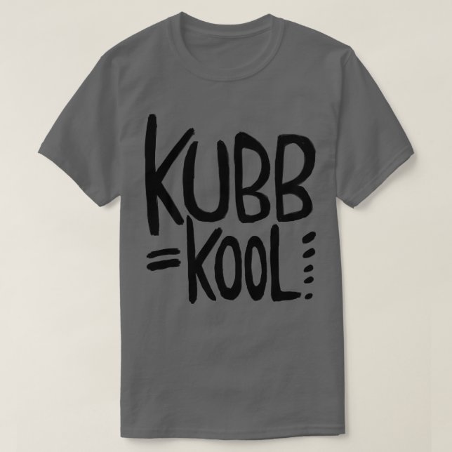 Kubb Kubb is Kool for Kubb Game T-Shirt (Design Front)