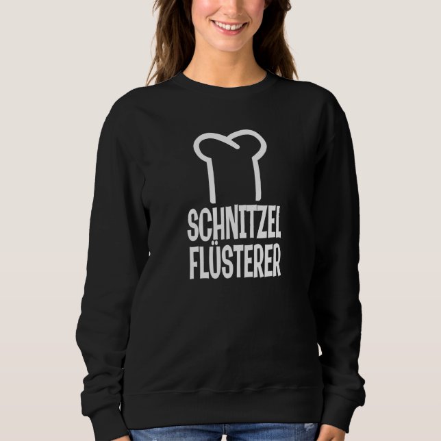 Küchenchef  Saying Schnitzel Whisper Chef Sweatshirt (Front)