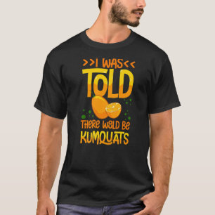Kumquat Tree Fruit Recipes Orange Plant Marmalade T-Shirt