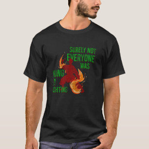 Kung Fu Fighting Surely Not Everyone Was Shaolin C T-Shirt